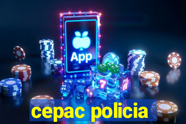 cepac policia