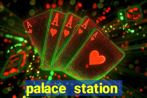 palace station hotel & casino