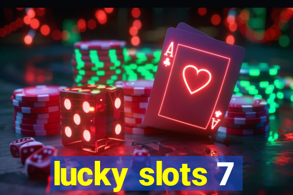 lucky slots 7