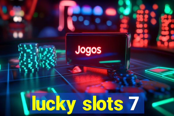 lucky slots 7