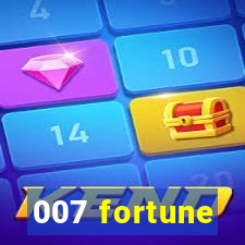 007 fortune