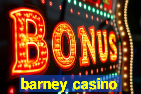 barney casino