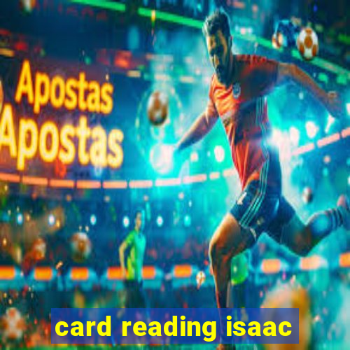 card reading isaac