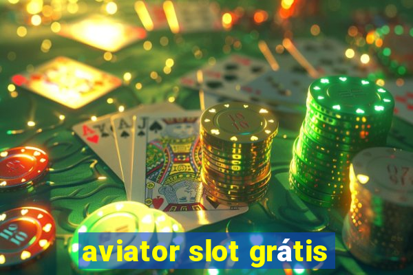 aviator slot grátis