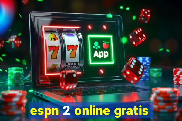 espn 2 online gratis