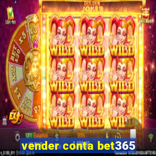 vender conta bet365