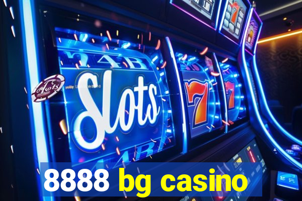 8888 bg casino