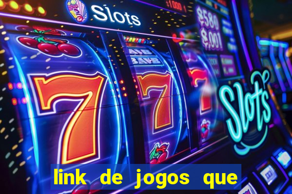 link de jogos que ganha dinheiro de verdade