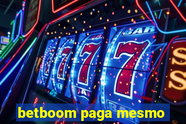 betboom paga mesmo