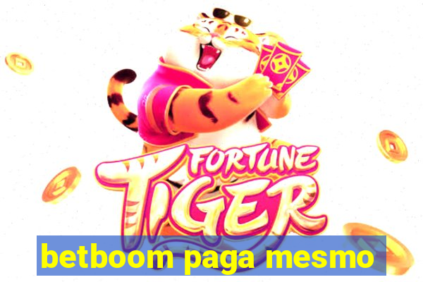 betboom paga mesmo